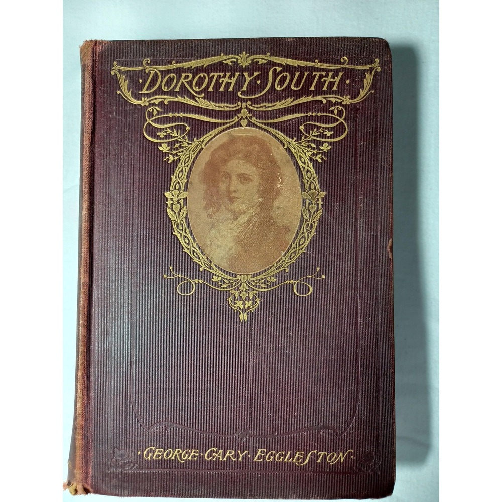Vintage Dorothy South George Cary Eggleston 1902 Hardcover Illustrated Romance B - Picture 1 of 9